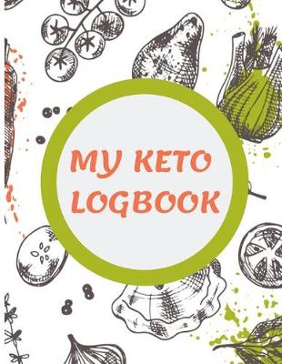 Book cover for My Keto Logbook For Women - Weight Loss Tracker, Measurement, Monthly, Yearly & Day Progress, Food List, Routines, Diet & More