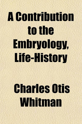 Book cover for A Contribution to the Embryology, Life-History & Classification of the Dicyemids