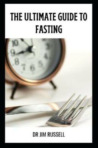 Cover of The Ultimate Guide to Fasting