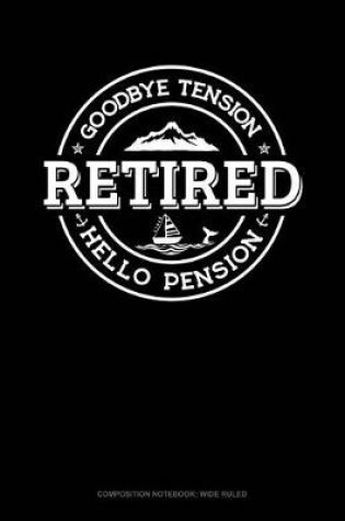 Cover of Retired - Goodbye Tension Hello Pension