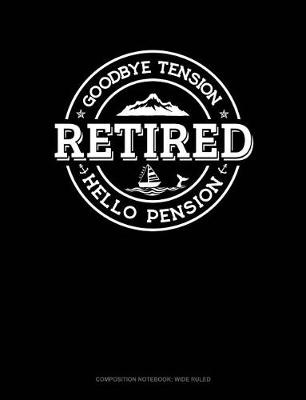 Cover of Retired - Goodbye Tension Hello Pension