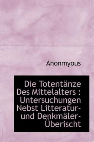 Cover of Die Totentanze Des Mittelalters