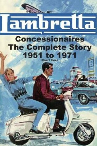 Cover of Lambretta Concessionaires - The Complete Story 1951-1971