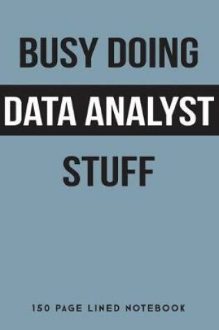 Cover of Busy Doing Data Analyst Stuff