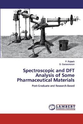 Book cover for Spectroscopic and DFT Analysis of Some Pharmaceutical Materials