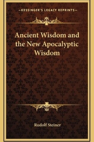 Cover of Ancient Wisdom and the New Apocalyptic Wisdom