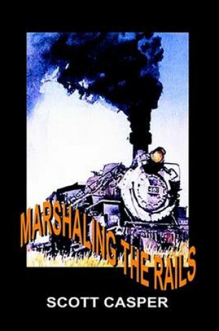 Cover of Marshaling the Rails