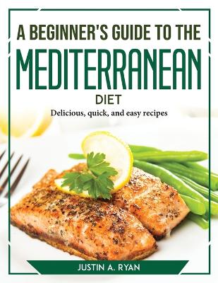Book cover for A Beginner's Guide to the Mediterranean Diet