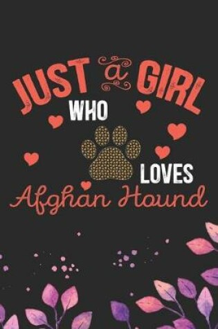 Cover of Just A Girl Who Loves Afghan Hound