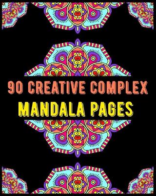 Cover of 90 Creative Complex Mandala Pages