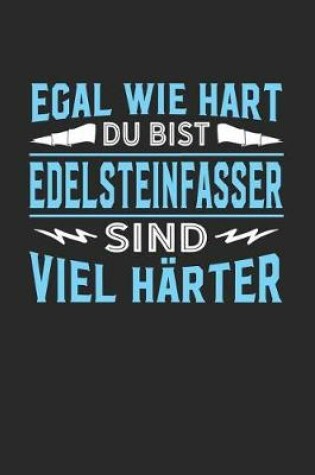 Cover of Egal wie hart du bist Edelsteinfasser sind viel harter