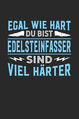 Book cover for Egal wie hart du bist Edelsteinfasser sind viel harter