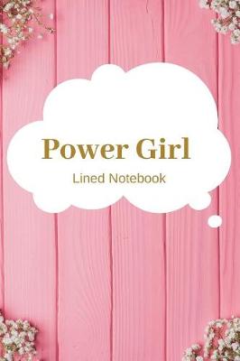 Book cover for Power Girl Lined Notebook