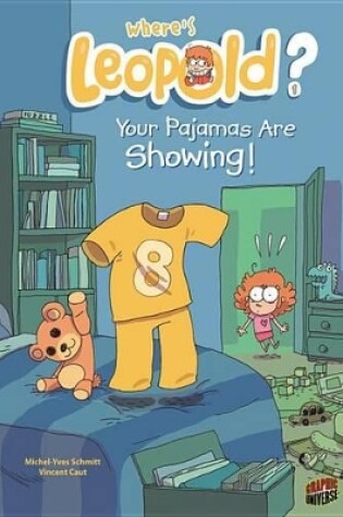 Cover of Where's Leopold? 1: Your Pajamas Are Showing!