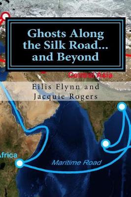 Book cover for Ghosts Along the Silk Road...and Beyond