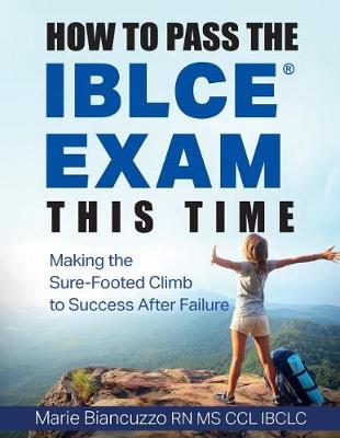 Book cover for How to Pass the IBLCE Exam This Time