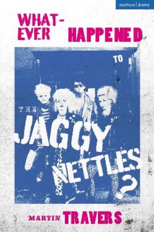 Cover of Whatever Happened to the Jaggy Nettles?