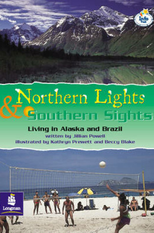 Cover of LILA:IT:Independent Plus Access:Northern Lights and Southern Sights:Living in Alaska and Brazil Info Trail Independent Plus Access