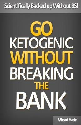 Book cover for Go Ketogenic Without Breaking The Bank