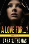 Book cover for A Love For...?