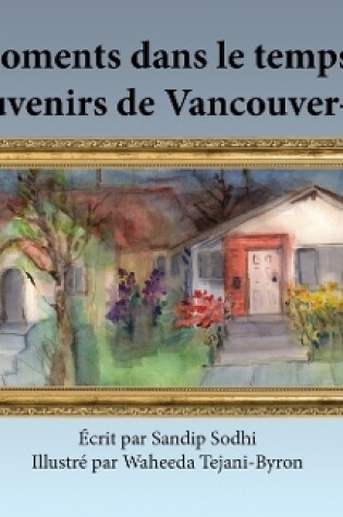 Cover of Moments dans le temps - Souvenirs de Vancouver-Est