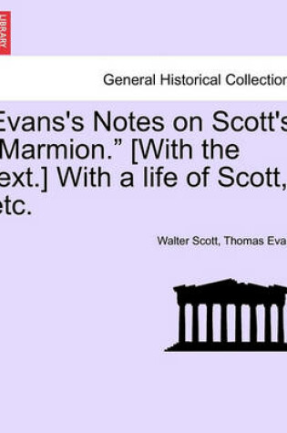 Cover of Evans's Notes on Scott's Marmion. [With the Text.] with a Life of Scott, Etc.