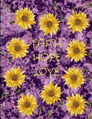 Book cover for Faith Hope Love Sunflowers Purple Marble Journal Notebook 8.5 X 11 (150 Pages)