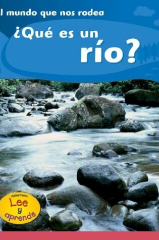 Cover of ¿qué Es Un Río?