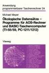 Book cover for Ökologische Datensätze — Programme für AOS-Rechner und BASIC-Taschencomputer (TI-58/59, PC-1211/1212)