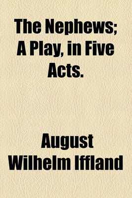 Book cover for The Nephews; A Play, in Five Acts.