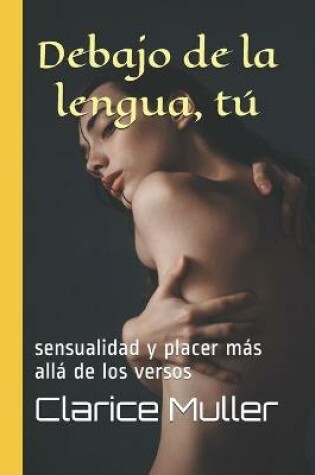 Cover of Debajo de la lengua, tú