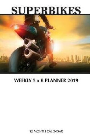 Cover of Superbikes Weekly 5 x 8 Planner 2019