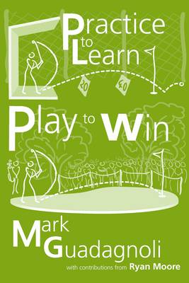 Cover of Practice to Learn, Play to Win