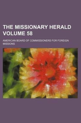 Cover of The Missionary Herald Volume 58