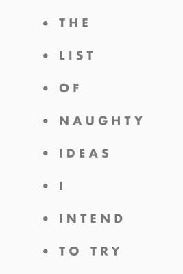 Book cover for The list of naughty ideas I intend to try