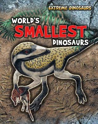 Book cover for World's Smallest Dinosaurs