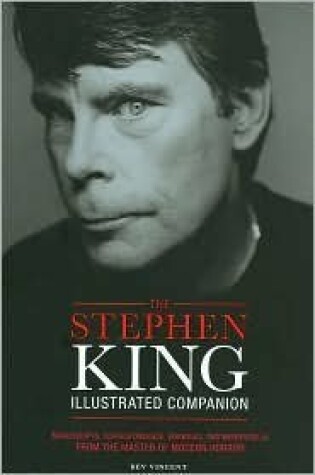 Cover of Stephen King Illustrated Companion: Manuscripts, Correspondence, Drawings, and Memorabilia from the Master of Modern Horror