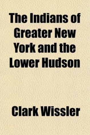 Cover of The Indians of Greater New York and the Lower Hudson (Volume 3)