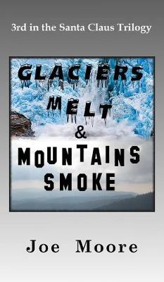 Book cover for Glaciers Melt & Mountains Smoke
