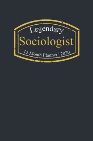 Cover of Legendary Sociologist, 12 Month Planner 2020