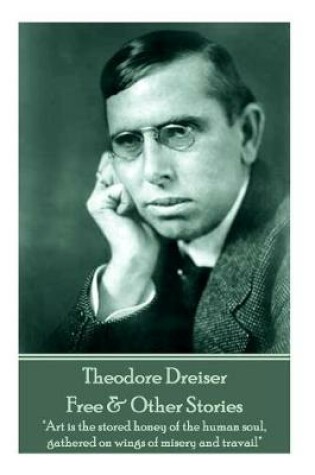 Cover of Theodore Dreiser - Free & Other Stories
