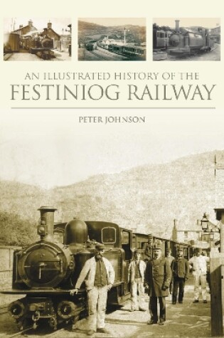 Cover of Illustrated History Of The Festiniog Railway