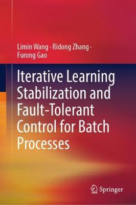 Book cover for Iterative Learning Stabilization and Fault-Tolerant Control for Batch Processes