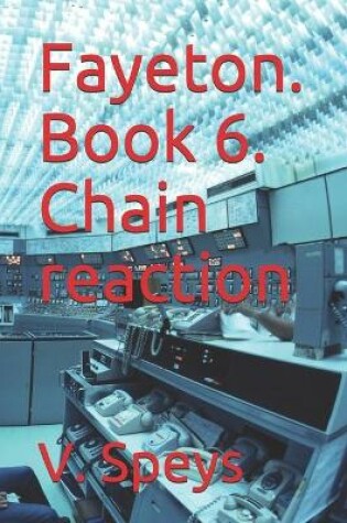 Cover of Fayeton. Book 6. Chain reaction