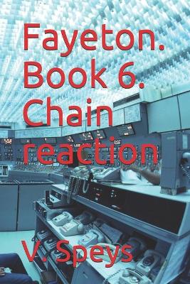 Book cover for Fayeton. Book 6. Chain reaction