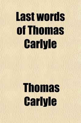 Book cover for The Last Words of Thomas Carlyle