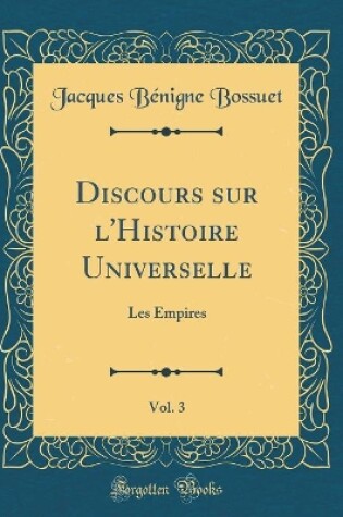 Cover of Discours Sur l'Histoire Universelle, Vol. 3