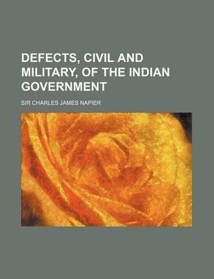 Book cover for Defects, Civil and Military, of the Indian Government