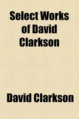Book cover for Select Works of David Clarkson
