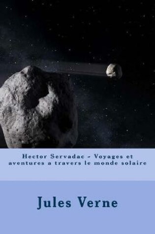 Cover of Hector Servadac - Voyages et aventures a travers le monde solaire